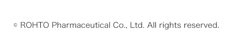 © ROHTO Pharmaceutical Co., Ltd. All rights reserved.